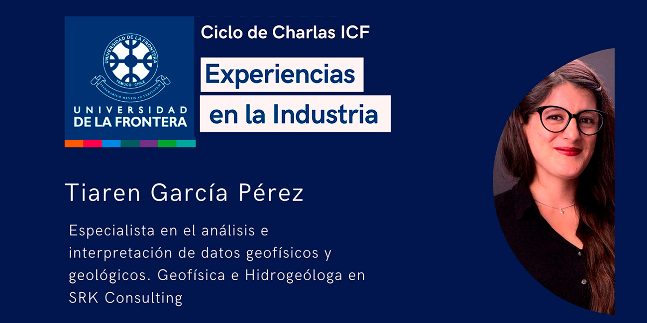 Ciclo de Charlas ICF "Experiencias en la Industria" Tiarén Garcia